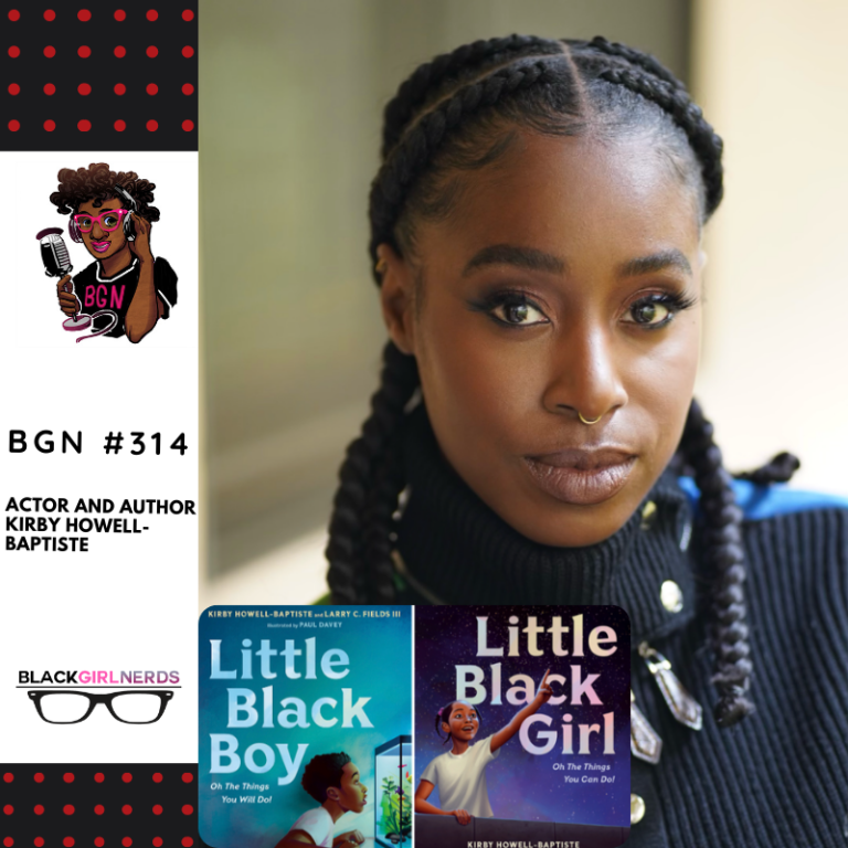 PODCAST Actor and Author Kirby HowellBaptiste Black Girl Nerds